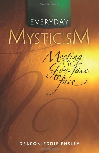 Everyday Mysticism: Meeting God Face to Face,Used