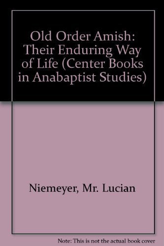 Old Order Amish: Their Enduring Way of Life (Center Books in Anabaptist Studies),Used