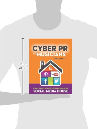 Cyber PR for Musicians: Tools, Tricks & Tactics for Building Your Social Media House,Used