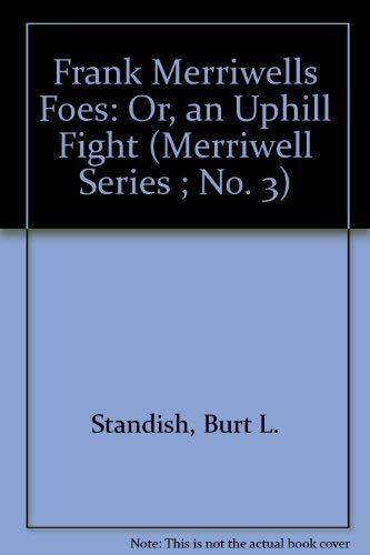 Frank Merriwells Foes: Or, an Uphill Fight (Merriwell Series ; No. 3),Used
