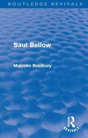 Saul Bellow (Routledge Revivals),New