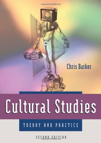 Cultural Studies: Theory and Practice,New