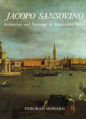 Jacopo Sansovino: Architecture and Patronage in Renaissance Venice,Used