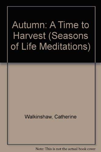 Autumn: A Time to Harvest (Seasons of Life Meditations),Used