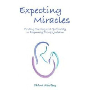 Expecting Miracles: Finding Meaning and Spirituality in Pregnancy Through Judaism,Used