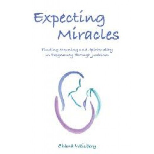 Expecting Miracles: Finding Meaning and Spirituality in Pregnancy Through Judaism,Used