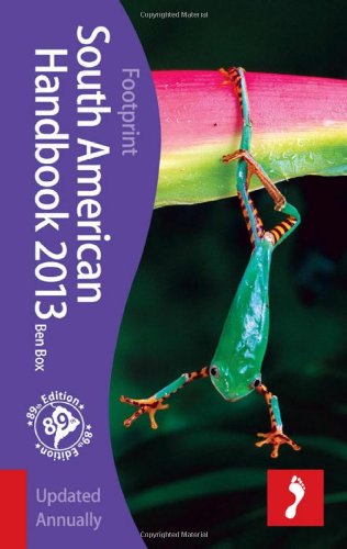 Footprint South American Handbook 2013 (Footprint Handbooks),Used