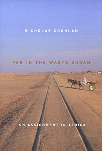 Far in the Waste Sudan: On Assignment in Africa,Used