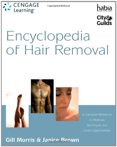 Encyclopedia of Hair Removal: A Complete Reference to Methods, Techniques and Career Opportunities,Used