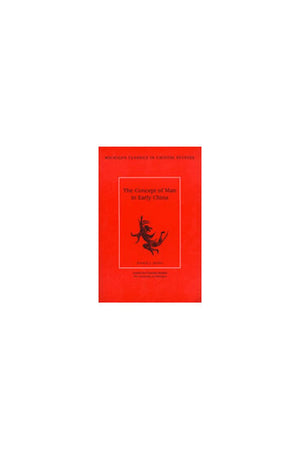 The Concept of Man in Early China (Volume 6) (Michigan Classics In Chinese Studies),Used