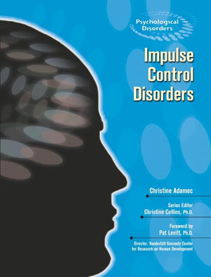 Impulse Control Disorders (Psychological Disorders),New