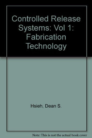 Controlled Release Systems: Fabrication Technology: 001,Used