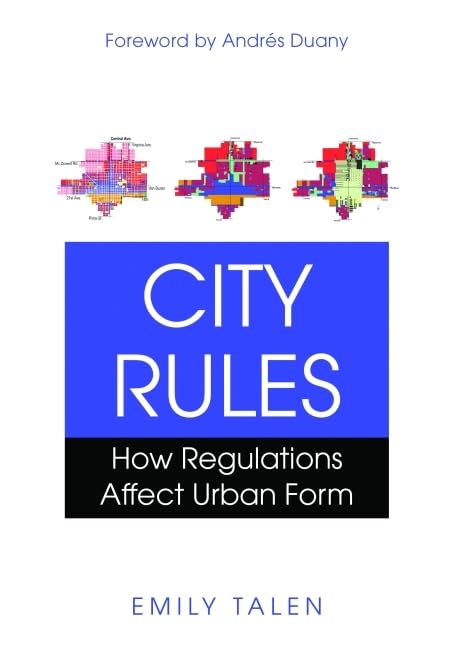 City Rules: How Regulations Affect Urban Form,Used