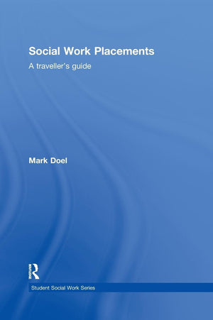 Social Work Placements: A Traveller's Guide (Student Social Work),Used