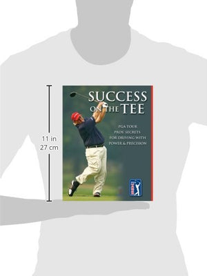 Success on the Tee: PGA Tour Pros' Secrets for Driving with Power & Precision,Used