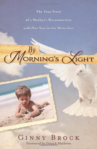 By Morning's Light: The True Story of a Mother's Reconnection with her Son in the Hereafter,Used