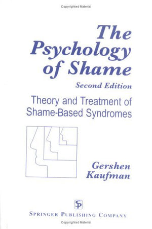 The Psychology of Shame : Theory and Treatment of ShameBased Syndromes,Used