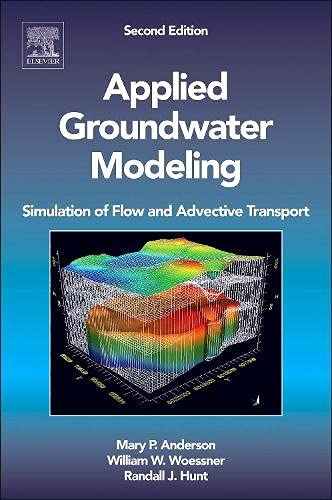 Applied Groundwater Modeling: Simulation of Flow and Advective Transport,New