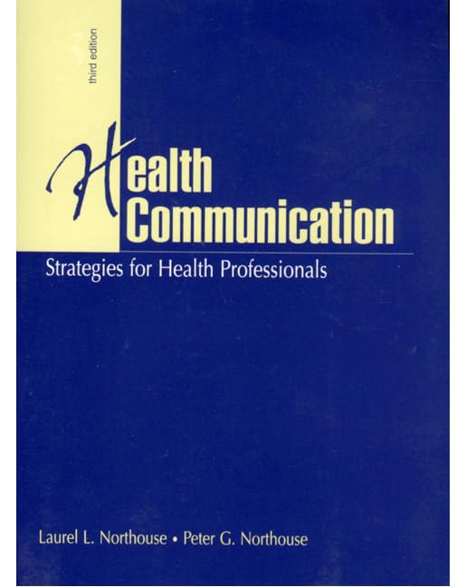 Health Communication: Strategies For Health Professionals,New