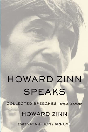 Howard Zinn Speaks: Collected Speeches 19632009,Used