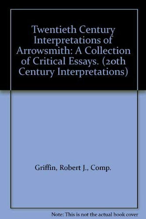 Twentieth Century Interpretations of Arrowsmith: A Collection of Critical Essays.,Used
