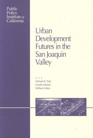 Urban Development Futures In The San Joaquin Valley,New