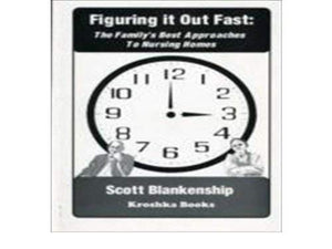 Figuring It Out Fast: The Family's Best Approaches to Nursing Homes,Used