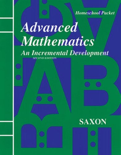 Advanced Mathematics: An Incremental Development : Home Study (Homeschool Advanced Math) (Saxon Advanced Math),Used