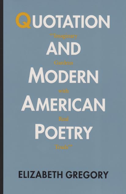 Quotation and Modern American Poetry: 