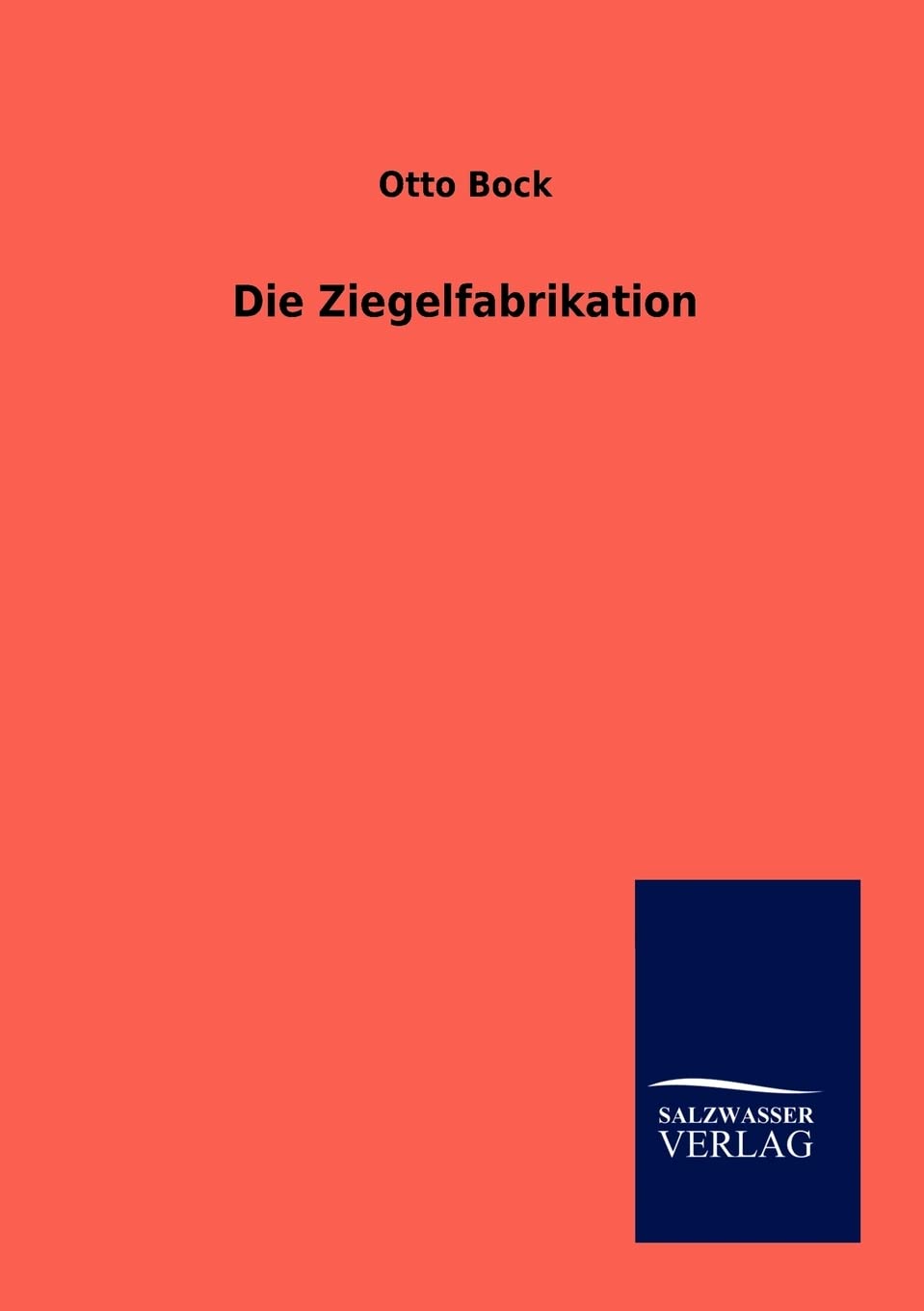 Die Ziegelfabrikation (German Edition),Used