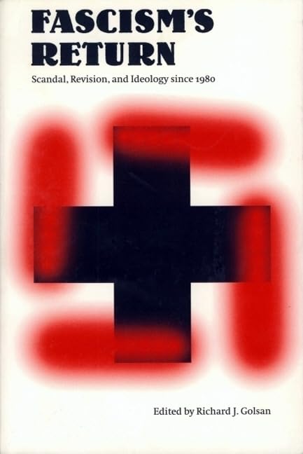 Fascism's Return: Scandal, Revision, and Ideology Since 1980 (Stages),Used