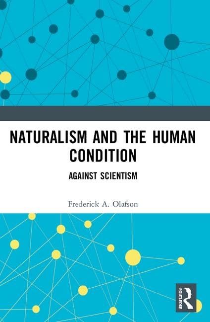 Naturalism and the Human Condition: Against Scientism,Used