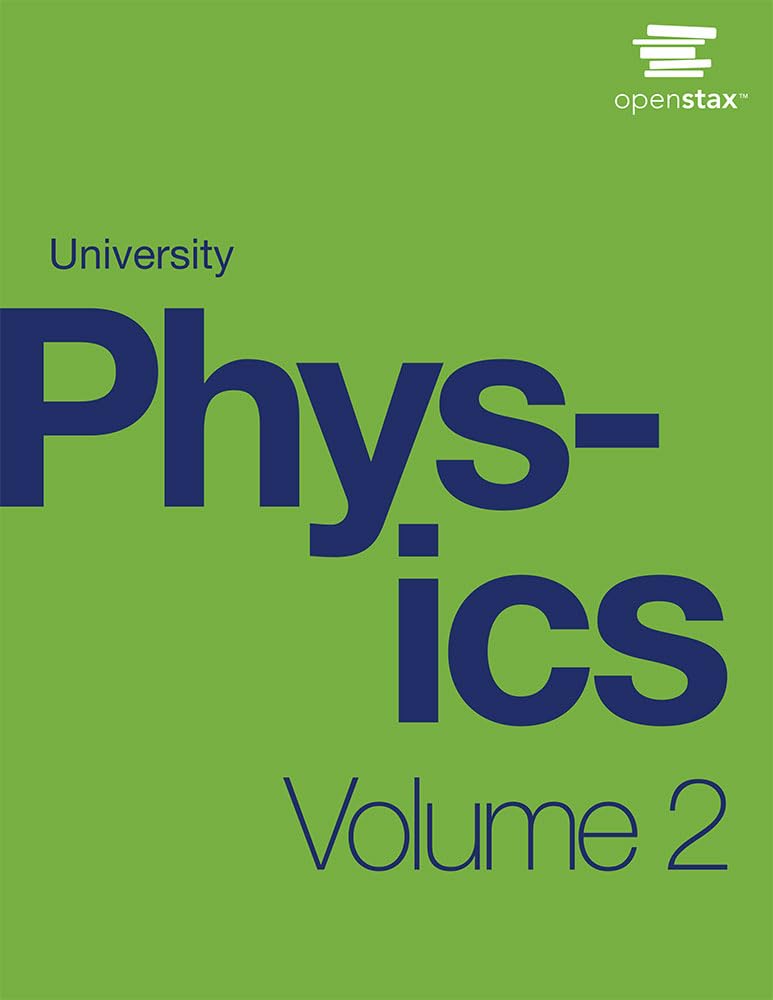 University Physics Volume 2 by OpenStax (hardcover version, full color),New