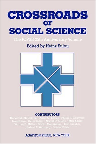 Crossroads Of Social Science: The Icpsr 25Th Anniversary Volume,Used