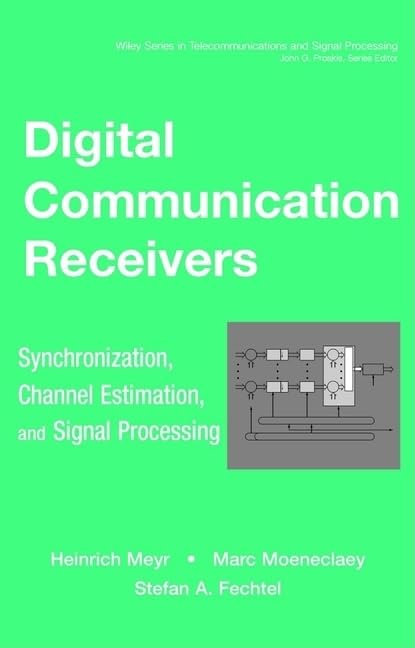 Digital Communication Receivers, Synchronization, Channel Estimation, and Signal Processing,Used