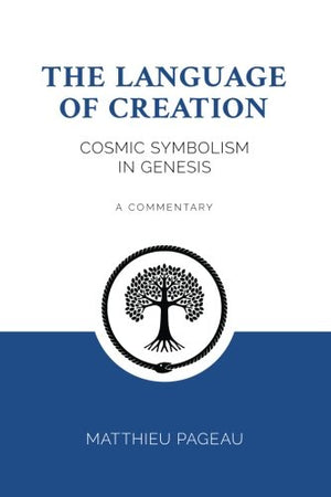 The Language of Creation: Cosmic Symbolism in Genesis: A Commentary,Used