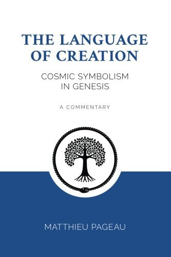The Language of Creation: Cosmic Symbolism in Genesis: A Commentary,Used