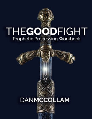 The Good Fight: Prophetic Processing Workbook,Used