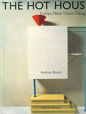 The Hot House: Italian New Wave Design (English and Italian Edition),New