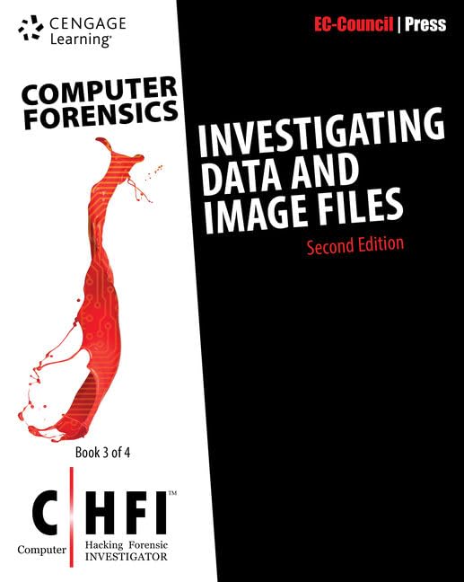 Computer Forensics: Investigating Data And Image Files (Chfi), 2Nd Edition (Computer Forensics, 3)
