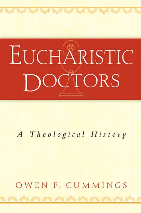 Eucharistic Doctors: A Theological History,Used
