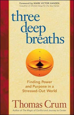Three Deep Breaths: Finding Power and Purpose in a StressedOut World,Used