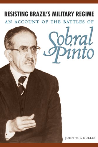 Resisting Brazil's Military Regime: An Account of the Battles of Sobral Pinto,Used