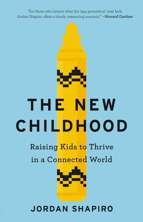 The New Childhood: Raising Kids To Thrive In A Connected World,Used