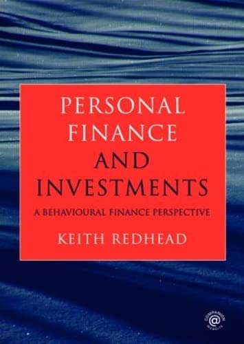 Personal Finance and Investments: A Behavioural Finance Perspective,New