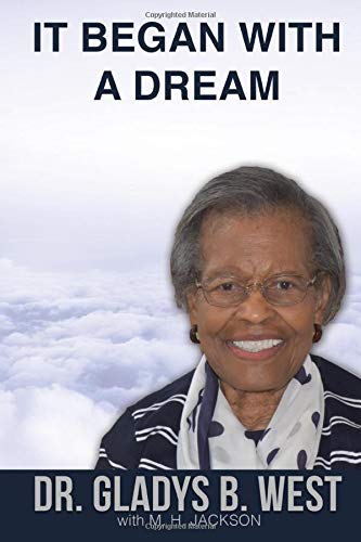 IT BEGAN WITH A DREAM: Dr. Gladys B. West,Used