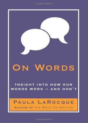 On Words: Insights into How Our Words WorkAnd Don't,Used