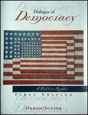 Dialogue of Democracy: A Politics Reader, 1st Edition,Used
