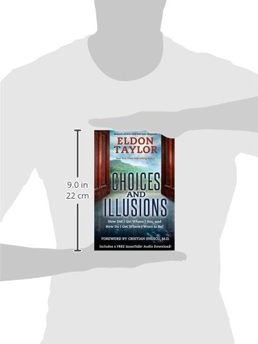 Choices and Illusions: How Did I Get Where I Am, and How Do I Get Where I Want to Be? (Revised),Used
