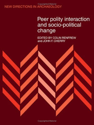 Peer Polity Interaction and Sociopolitical Change (New Directions in Archaeology),Used